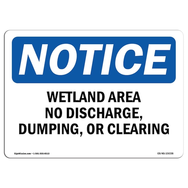 OSHA Sign, 18" H, Rigid Plastic, Wetland Area No Discharge Dumping Or Clearing Sign, Landscape